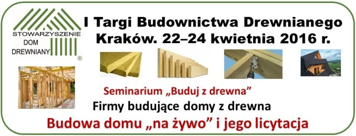 TARGI BUDOWNICTWA DREWNIANEGO W DNIACH 22-24 KWIETNIA 2016 R. W KRAKOWIE